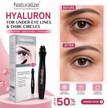 Naturalize Hyaluron Eye Roll-On – Anti-Puffiness & Dark Circles – Brighter, Smoother & Younger Eyes – With Hyaluronic Acid & Cooling Metal Roller – Reduces Dark Circles, Puffiness & Fine Lines